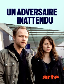 Arte - Un adversaire inattendu