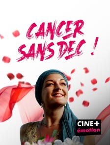 CINE+ Emotion - Cancer, sans dec !