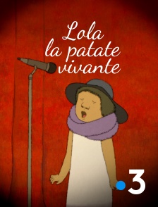 France 3 - Lola, la patate vivante