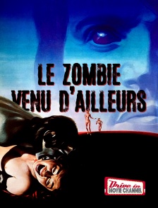 Drive-in Movie Channel - Le zombie venu d'ailleurs