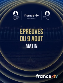 France.tv - Paris 2024 - Epreuves du 9 août : Session du matin