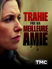 TMC - Trahie par ma meilleure amie