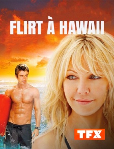 TFX - Flirt à Hawaii