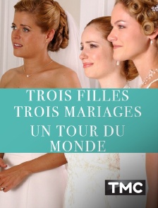 TMC - Trois filles, trois mariages, un tour du monde