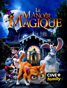 CINE+ Family - Le manoir magique