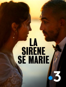 France 3 - La sirène se marie