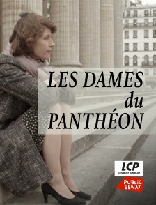 LCP Public Sénat - Les dames du Panthéon