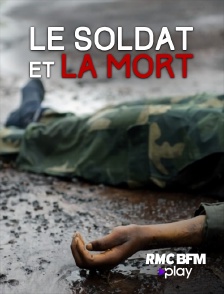 RMC BFM Play - Le soldat et la mort