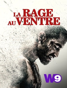 W9 - La rage au ventre