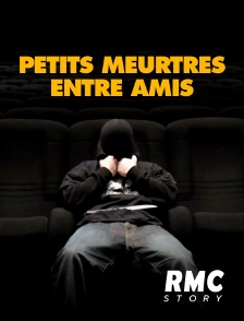 RMC Story - Petits meurtres entre amis