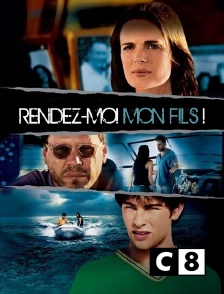 C8 - Rendez-moi mon fils !