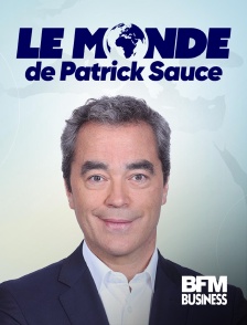 BFM Business - Le monde de Patrick Sauce