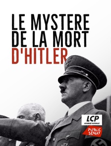 LCP Public Sénat - Le mystère de la mort d'Hitler