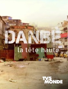 TV5MONDE - Danbé, la tête haute