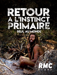 RMC Story - Retour à l'instinct primaire : seul au monde