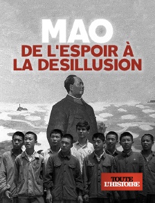 Toute l'Histoire - Mao, de l'espoir à la désillusion