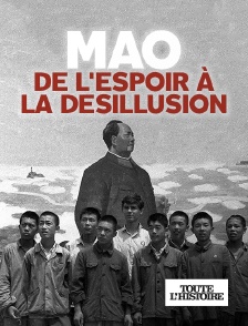 Toute l'Histoire - Mao, de l'espoir à la désillusion