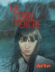 Arte - La Terre penche