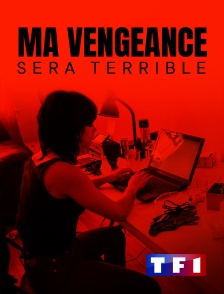 TF1 - Ma vengeance sera terrible