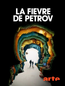 Arte - La fièvre de Petrov