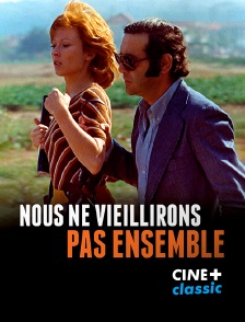 CINE+ Classic - Nous ne vieillirons pas ensemble