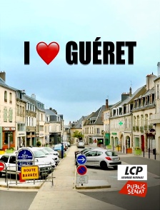 LCP Public Sénat - I Love Guéret