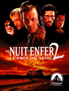 Paramount Channel - Une nuit en enfer 2, le prix du sang