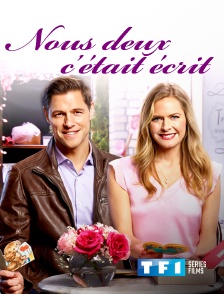 TF1 Séries Films - Nous deux, c'était écrit