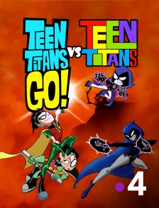 France 4 - Teen Titans Go ! vs Teen Titans