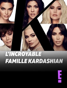 E! - L'incroyable Famille Kardashian