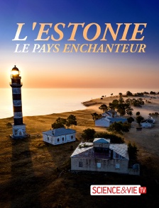 Science et Vie TV - L'Estonie, le pays enchanteur