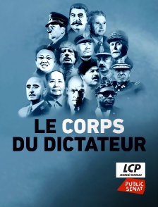 LCP Public Sénat - Le corps du dictateur