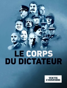 Toute l'Histoire - Le corps du dictateur