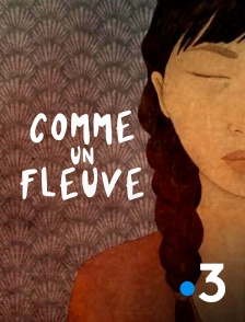 France 3 - Comme un fleuve