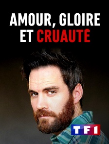 TF1 - Amour, gloire et cruauté