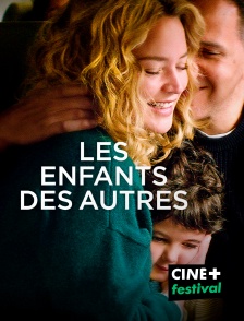 CINE+ Festival - Les enfants des autres