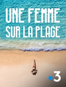 France 3 - Une femme sur la plage