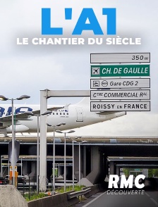 RMC Découverte - L'A1 : le chantier du siècle