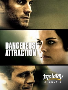 Molotov channels - Dangereuse attraction