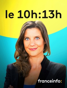 franceinfo: - Le 10h/13h