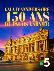 France 5 - Gala d'anniversaire, 150 ans du palais Garnier