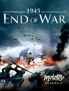 Molotov channels - 1945 : End of War