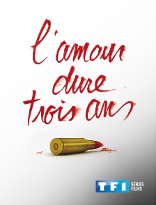 TF1 Séries Films - L'amour dure trois ans