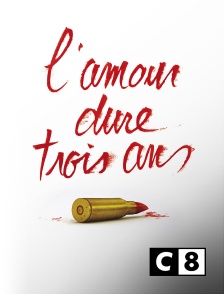 C8 - L'amour dure trois ans