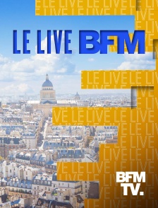 BFMTV - Le Live BFM