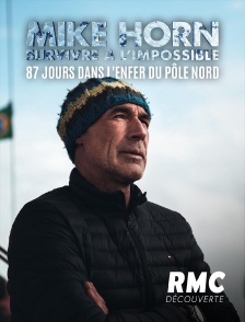 RMC Découverte - Mike Horn : survivre à l'impossible