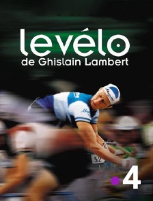 France 4 - Le vélo de Ghislain Lambert