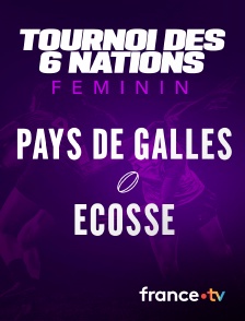 France.tv - Rugby - Tournoi des Six Nations féminin : Pays de Galles / Ecosse