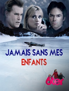 6ter - Jamais sans mes enfants