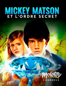 Molotov channels - Mickey Matson et l'ordre secret